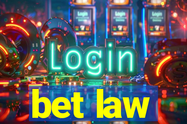 bet law